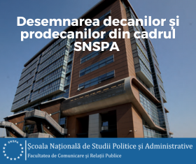 Desemnarea decanilor și prodecanilor SNSPA